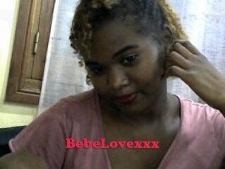 BebeLovexxx