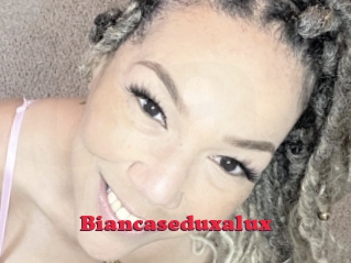Biancaseduxalux