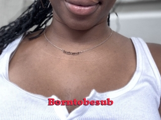 Borntobesub