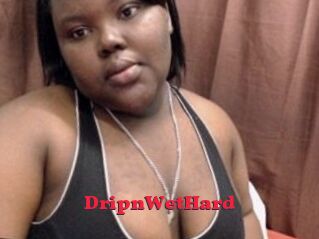 DripnWetHard
