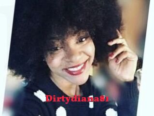 Dirtydiana81