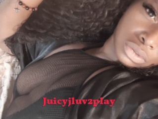 Juicyjluv2play