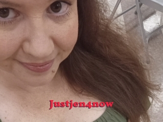 Justjen4now