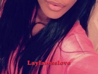 Laylarosslove