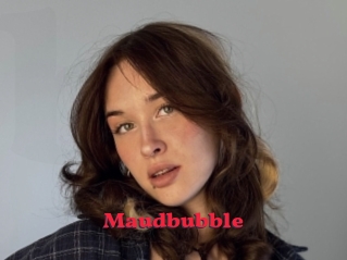 Maudbubble