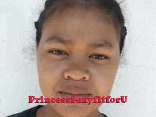 PrincessSexyfitforU