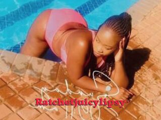Ratchetjuicylipsy