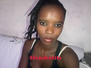Slendertits