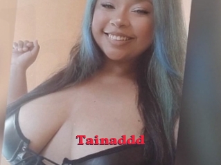 Tainaddd