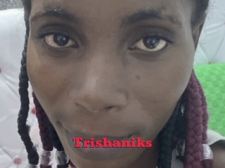 Trishaniks